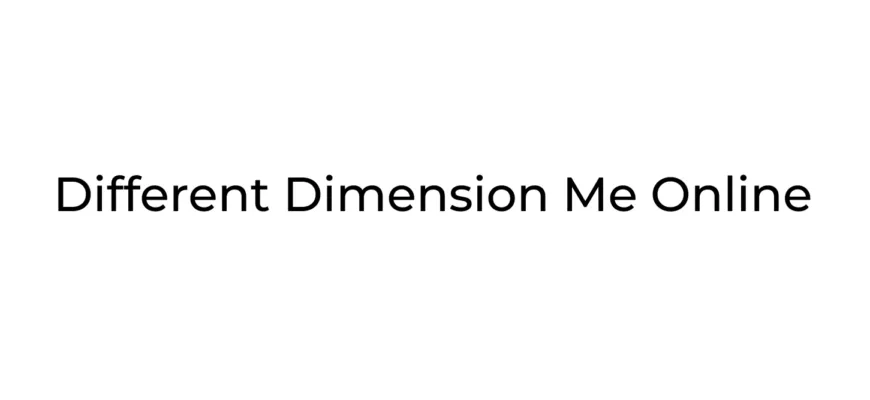 Different Dimension Me Online